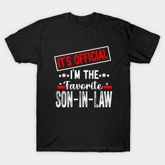 Its official im the favorite son in law T-Shirt by ShortcakeSketch